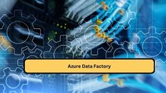 Azure Data Factory